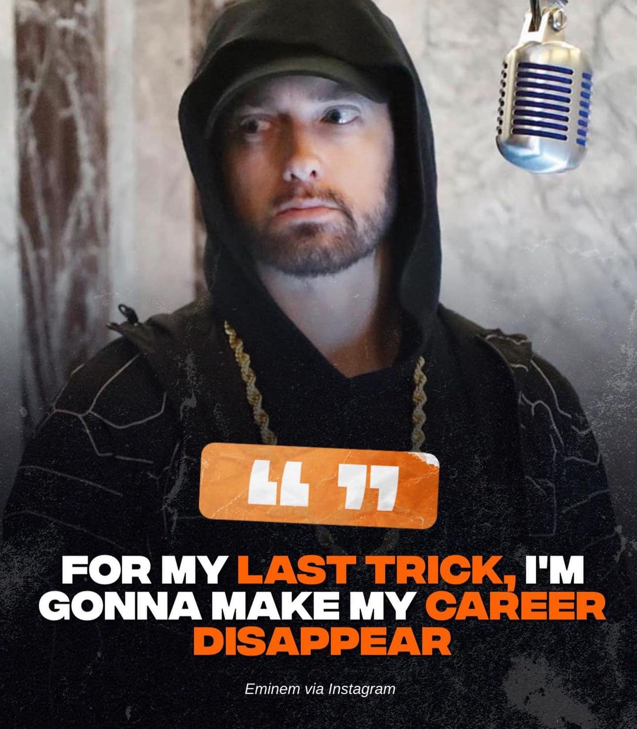 Có thể là hình ảnh về 1 người và văn bản cho biết '"" " " FOR MY LAST TRICK. GONNA MAKE MY CAREER DISAPPEAR Eminem via Instagram'